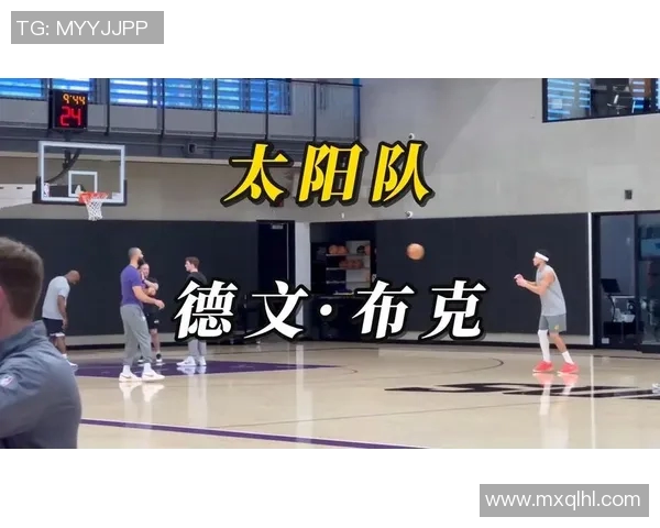 德文布克带领太阳队再创辉煌展现超凡篮球才华与领导力